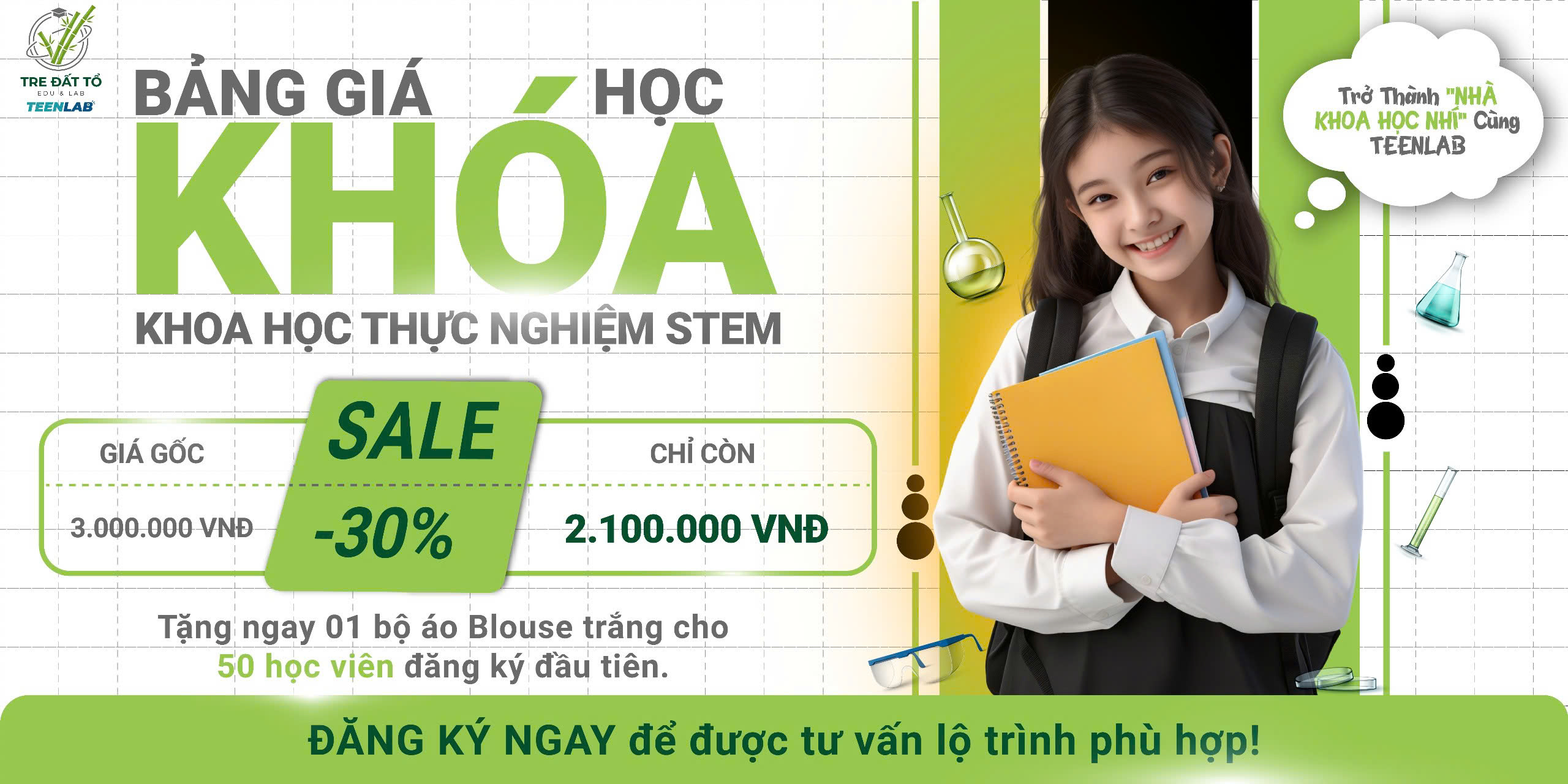 Bảng giá khóa học Khoa học thực nghiệm STEM TeenLab - Giảm 30% còn 2.100.000đ, tặng áo Blouse cho 50 học viên đăng ký đầu